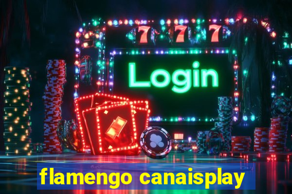 flamengo canaisplay